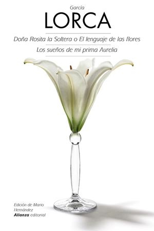 Doña Rosita la Soltera o El lenguaje de las flores - Los sueños de mi prima Aurelia | 9788420675725 | García Lorca, Federico