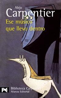 Ese músico que llevo dentro | 9788420661308 | Carpentier, Alejo
