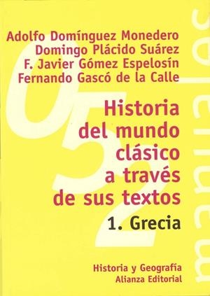 Historia del mundo clásico a través de sus textos. 1. Grecia | 9788420686820 | Plácido Suárez, Domingo;Gómez Espelosín, Francisco Javier;Gascó de la Calle, Fernando;Domínguez Mone