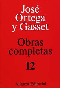 Tomo XII:  Unas lecciones de metafísica. Sobre la razón histórica. Investigaciones psicológicas | 9788420643120 | Ortega y Gasset, José