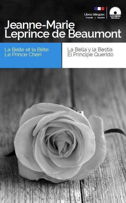 La Bella y la Bestia, El Príncipe Querido / La Belle et la Bête, Le Prince Chéri | 9788416774340 | Leprince de Beaumont, Jeanne-Marie