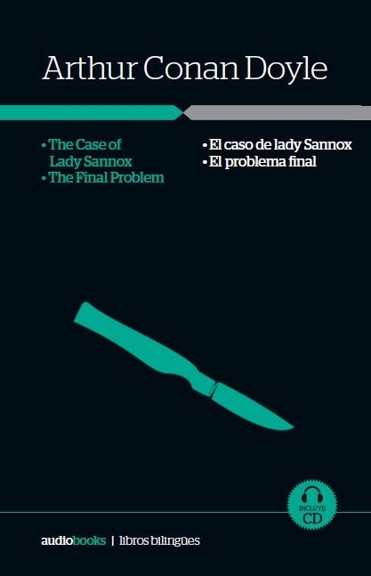 The Final Problem / The Case of Lady Sannox // El problema final / El caso de Lady Sannox | 9788416774524 | Conan Doyle, Arthur