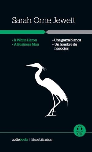 Una garza blanca / Un hombre de negocios | 9788494304576 | Orne Jewet, Sarah