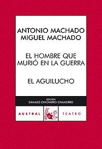 El hombre que murió en la guerra / El Aguilucho | 9788467028683 | Machado, Antonio;Machado, Manuel