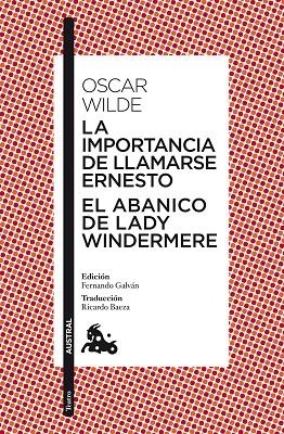 La importancia de llamarse Ernesto / El abanico de lady Windermere | 9788467037760 | Wilde, Oscar