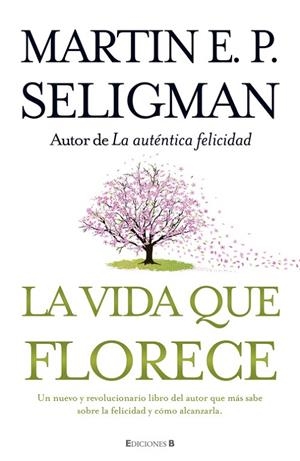 LA VIDA QUE FLORECE | 9788466649537 | Seligman, Martin E. P.