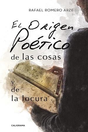 El origen poético de las cosas y de la locura | 9788417321000 | Romero Arze, Rafael