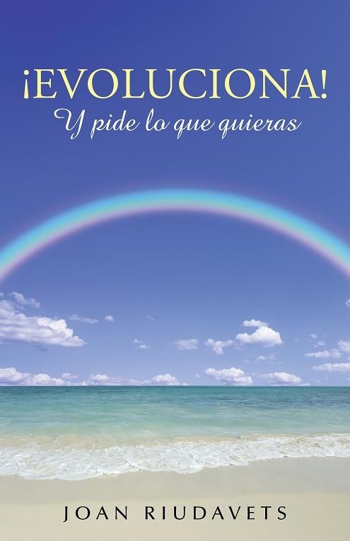 ¡Evoluciona! Y pide lo que quieras | 9788491120612 | Riudavets , Joan