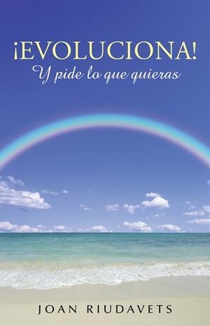 ¡Evoluciona! Y pide lo que quieras | 9788491120612 | Riudavets , Joan