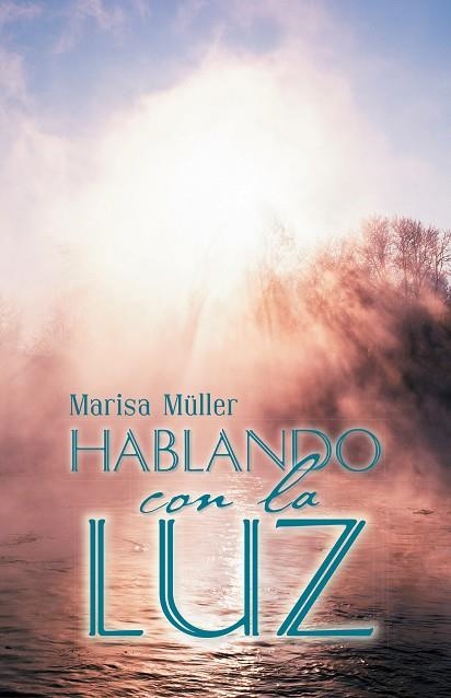 Hablando con la luz | 9788491120230 | Müller , Marisa