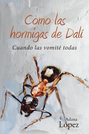 Como las hormigas de Dalí | 9788491123637 | Adana López