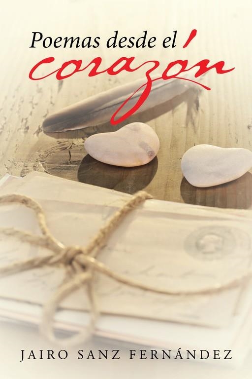 Poemas desde el corazón | 9788491125433 | Sanz fernández , Jairo