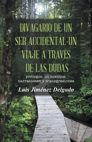 Divagario de un ser accidental-un viaje a través de las dudas | 9788491126546 | Jiménez delgado , Luis