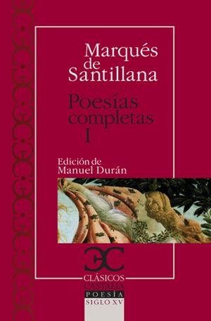 Poesías completas, I. Serranillas, decires, sonetos fechos al italico modo | 9788497403450 | Santillana, Marqués de