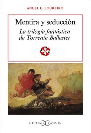 Mentira y seducción. La Trilogía Fantástica  de Torrente Ballester              . | 9788470395666 | Loureiro, Ángel G.