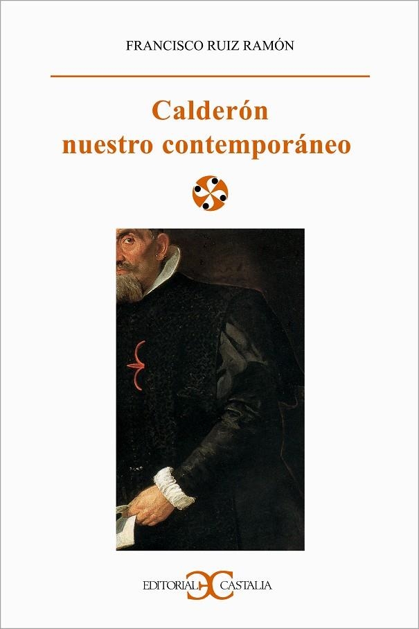 Calderón nuestro contemporáneo                                                  . | 9788470398834 | Ruiz Ramón, Francisco