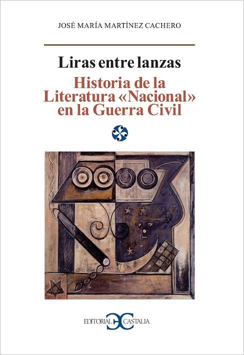 Liras entre lanzas. Historia de la Literatura "Nacional" en la Guerra Civil | 9788497402675 | Martínez Cachero, José María