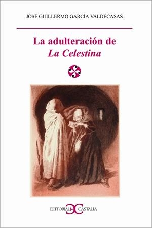 La adulteración de La Celestina                                                 . | 9788470398759 | García Valdecasas, José Guillermo
