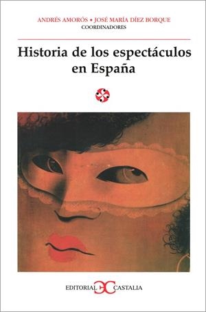 Historia de los espectáculos en España                                          . | 9788470398254 | Varios autores