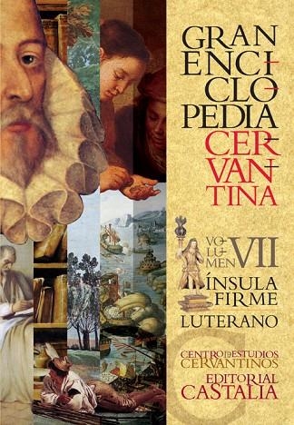 GRAN ENCICLOPEDIA CERVANTINA. Volumen VII. Ínsula Firme - Luterano. | 9788497403832 | Varios autores