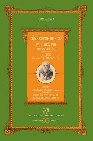 Correspondencia. Vol. VIII. Cartas sueltas. Índice de los volúmenes I-VII. | 9788497402903 | Valera, Juan