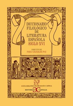 Diccionario Filológico de Literatura Española. Siglo XVI | 9788497402743 | Varios autores