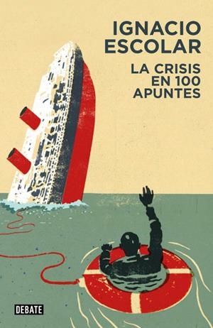 La crisis en 100 apuntes | 9788499922263 | Escolar, Ignacio