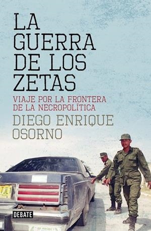 La guerra de los zetas | 9788499927138 | Diego Enrique Osorno