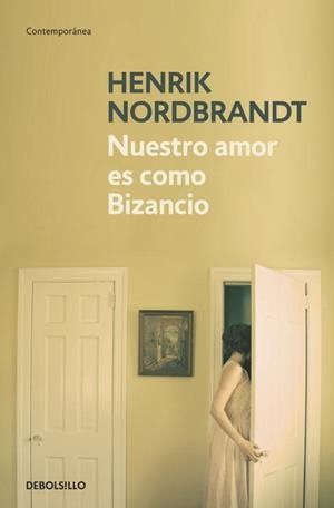 Nuestro amor es como Bizancio | 9788499081878 | HENRIK NORDBRANDT