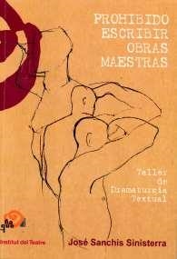 Prohibido escribir obras maestras | 9788498037739 | Sanchis Sinisterra, José