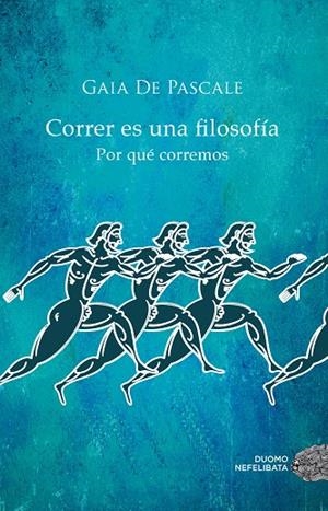 Correr es una filosofía | 9788416261376 | De Pascale, Gaia