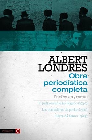 Albert Londres - Obra periodística completa. vol.1 | 9788416070282 | Londres, Albert