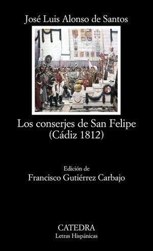 Los conserjes de San Felipe (Cádiz 1812) | 9788437629841 | JOSÉ LUIS ALONSO DE SANTOS