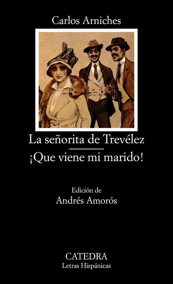 LA SEÑORITA DE TREVÉLEZ; ¡QUE VIENE MI MARIDO! | 9788437613864 | CARLOS ARNICHES