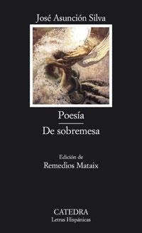 Poesía; De sobremesa | 9788437623160 | JOSÉ ASUNCIÓN SILVA
