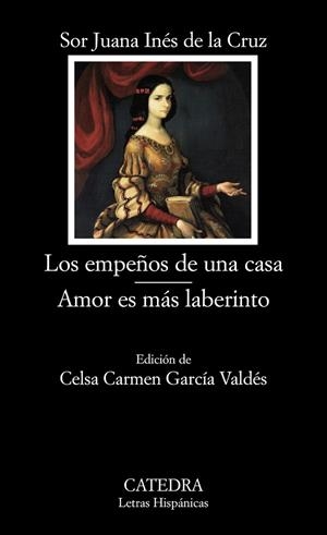 Los empeños de una casa; Amor es más laberinto | 9788437626475 | SOR JUANA INÉS DE LA CRUZ