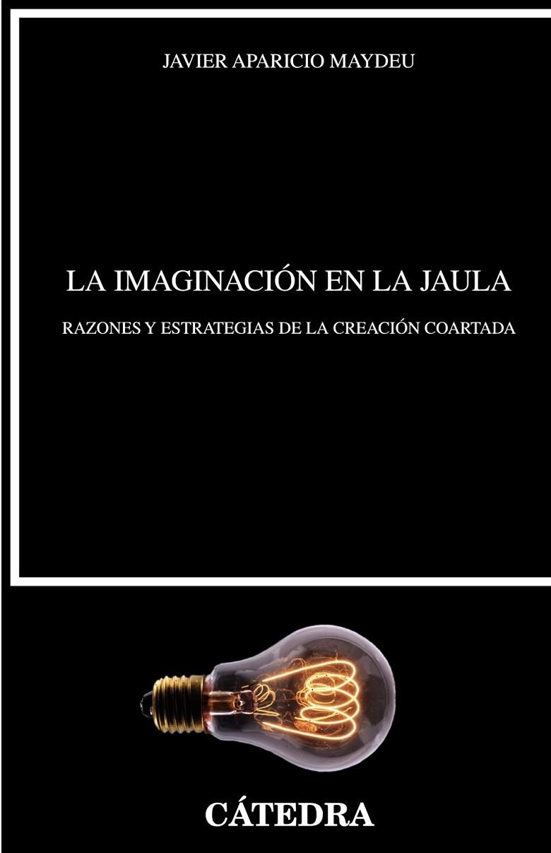 La imaginación en la jaula | 9788437634005 | JAVIER APARICIO MAYDEU