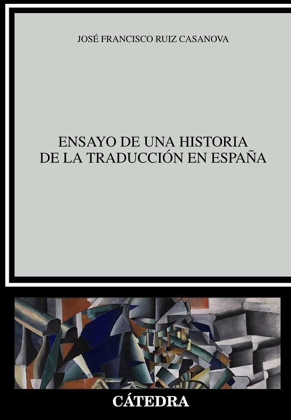 Ensayo de una historia de la traducción en España | 9788437638188 | JOSÉ FRANCISCO RUIZ CASANOVA