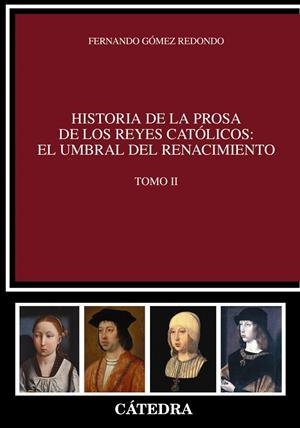 Historia de la prosa de los Reyes Católicos: el umbral del Renacimiento. Tomo II | 9788437630496 | FERNANDO GÓMEZ REDONDO