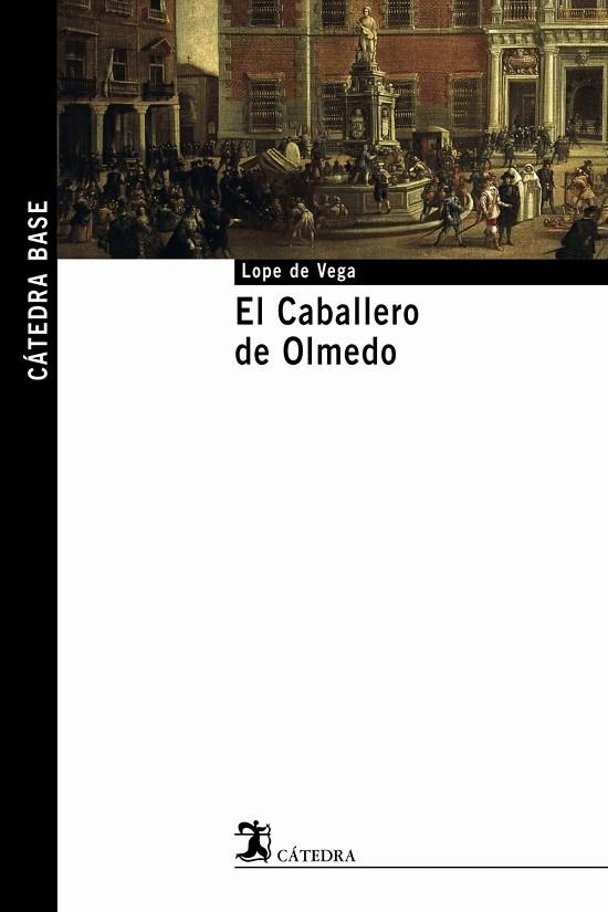EL CABALLERO DE OLMEDO | 9788437621586 | LOPE DE VEGA
