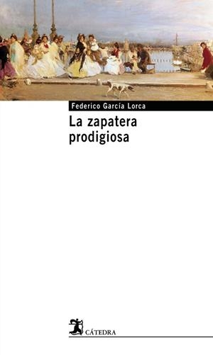 LA ZAPATERA PRODIGIOSA | 9788437621609 | FEDERICO GARCÍA LORCA