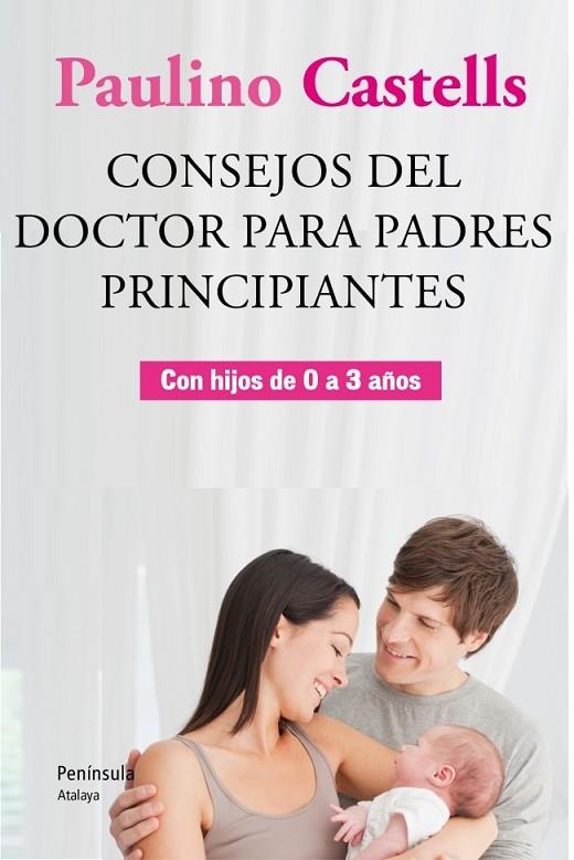 Consejos del Doctor para padres principiantes | 9788499421896 | Castells, Paulino