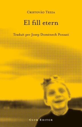 El fill etern | 9788473291408 | Tezza, Cristovao