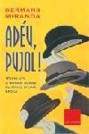 Adéu Pujol! | 9788466403597 | Martínez Teruel, Guillem;Tree, Matthew;Cirici, David;Galcerán Ferrer, Jordi;Capdevila Planidura, Car