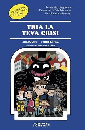 Tria la teva crisi | 9788466418652 | Cot, Júlia;López, Jordi