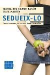 Sedueix-lo | 9788466406437 | Banús Villarroya, M. Carme;Miralles Contijoch, Francesc