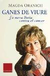 Ganes de viure: la meva lluita contra el càncer | 9788466406246 | Ubach Dorca, Mercè;Oranich Solagran, Magdalena
