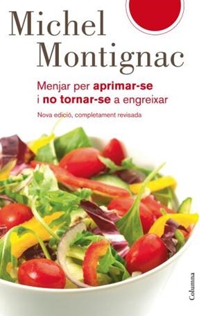 Menjar per aprimar-se i no tornar-se a engreixar | 9788466409315 | Swanson, Suzanne L.;Montignac, Michel