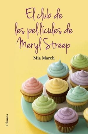 El club de les pel·lícules de la Meryl Streep | 9788466415644 | March, Mia