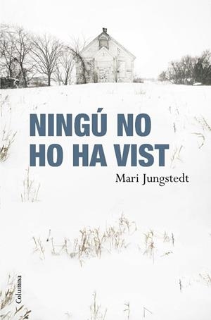 Ningú no ho ha vist | 9788466410564 | Jungstedt, Mari